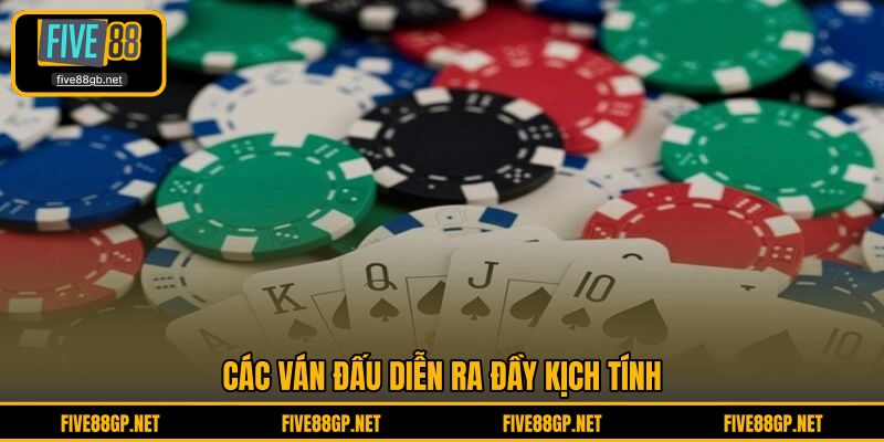 Các ván đấu diễn ra đầy kịch tính 