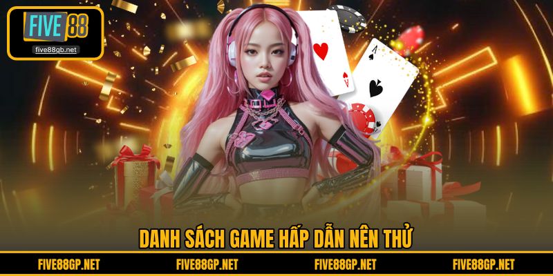 Danh sách game hấp dẫn nên thử 