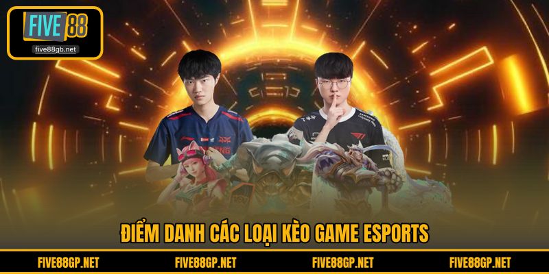 Điểm danh các loại kèo game Esports