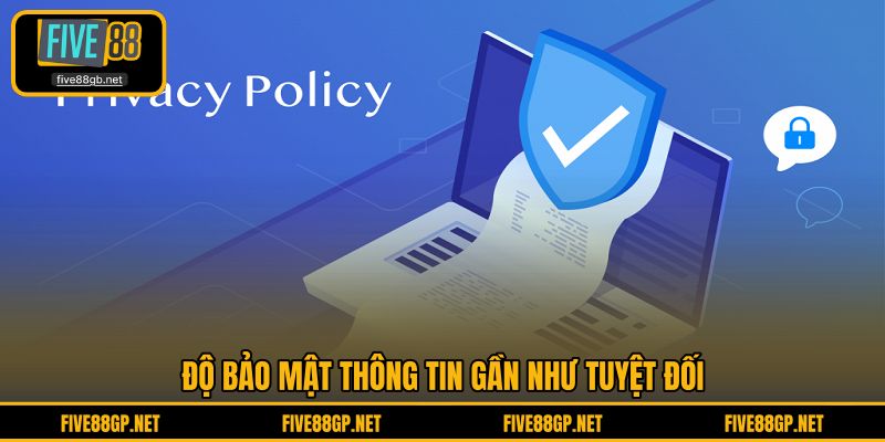 Độ bảo mật thông tin mà nền tảng mang đến gần như tuyệt đối 