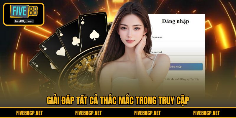 Giải đáp tất cả thắc mắc trong truy cập