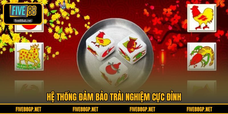 Hệ thống đảm bảo trải nghiệm cực đỉnh 