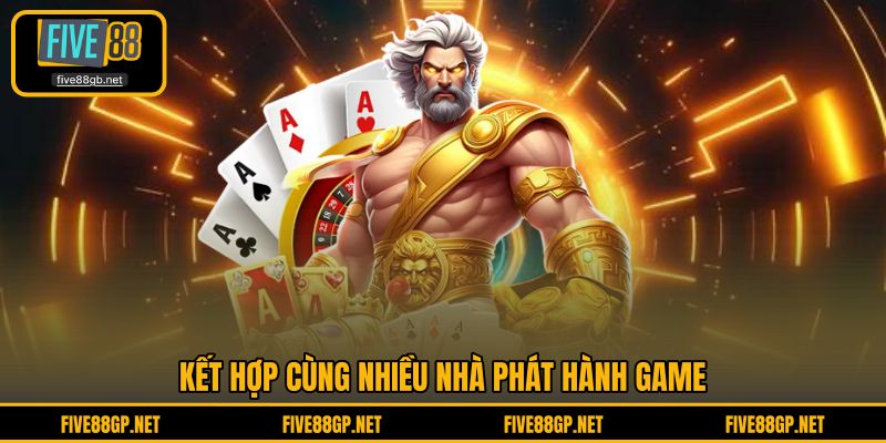 Hợp tác cùng vô vàn tên tuổi phát hành game nổi tiến 