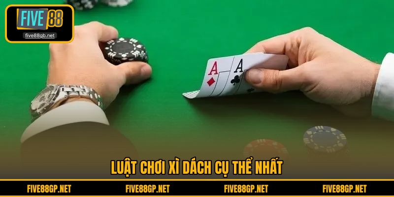 Luật chơi Xì Dách cụ thể nhất 
