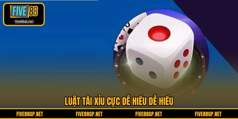 Luật Tài Xỉu cực dễ hiểu dễ hiểu 