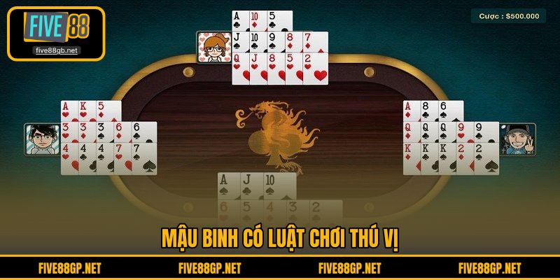 Mậu Binh có luật chơi thú vị 