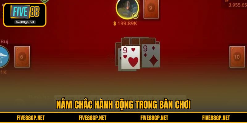 Nắm chắc hành động trong bàn chơi 