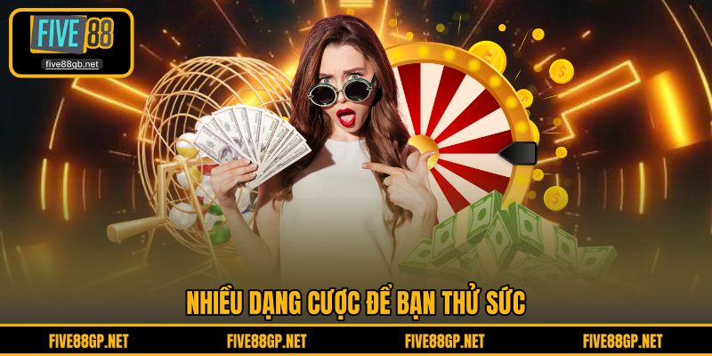 Nhiều dạng cược để bạn thử sức 