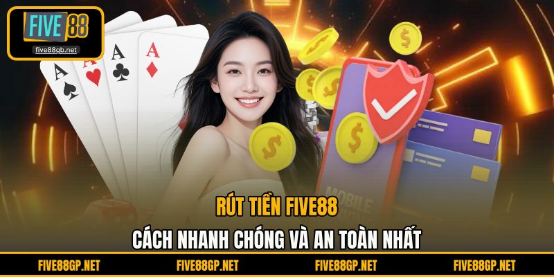 Rút Tiền FIVE88