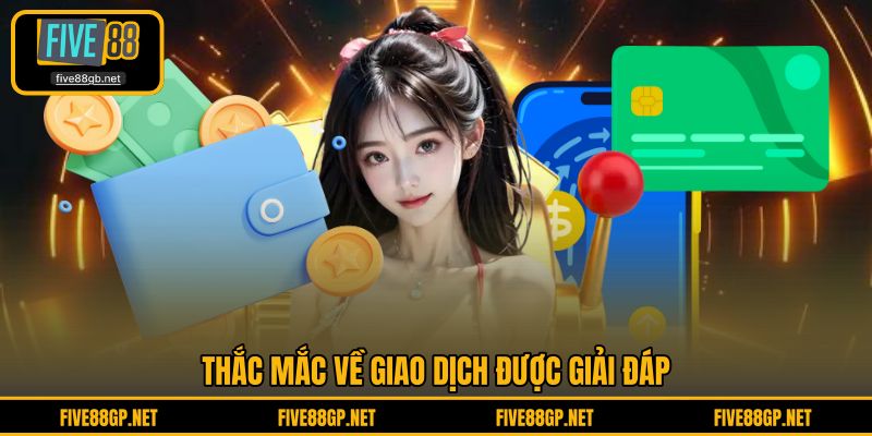 Mọi câu hỏi về giao dịch đều được nền tảng giải đáp chi tiết